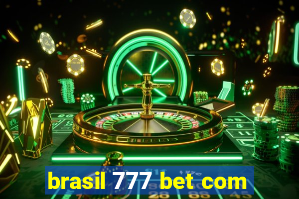 brasil 777 bet com